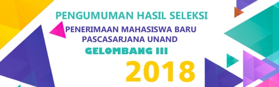 Pengumuman Hasil Seleksi Penerimaan Mahasiswa Baru Pascasarjana Universitas Andalas Gelombang III Tahun 2018 (en-GB)