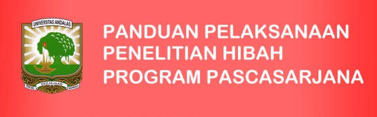 Panduan Pelaksanaan Penelitian Hibah Program Pascasarjana Universitas Andalas Tahun 2017 (en-GB)