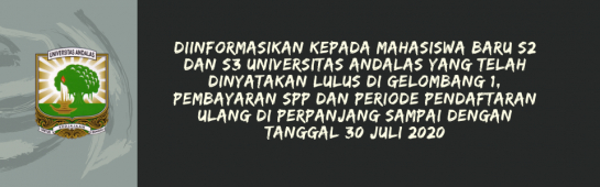 Perpanjangan Pendaftaran Ulang Penerimaan Mahasiswa Baru Pascasarjana Unand Gelombang 1 TA 2020/2021