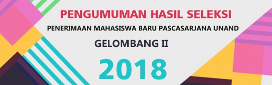 Pengumuman Hasil Seleksi Penerimaan Mahasiswa Baru Pascasarjana Universitas Andalas Gelombang II Tahun 2018