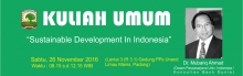 Kuliah Umum &quot; SUSTAINABLE DEVELOPMENT IN INDONESIA