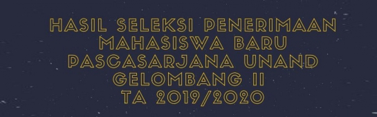 Pengumuman Hasil Seleksi Penerimaan Mahasiswa Baru Pascasarjana Universitas Andalas Gelombang II Tahun Akademik 2019/2020