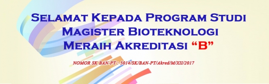 Program Studi Magister Bioteknologi Meraih Akreditasi &quot;B&quot; (en-GB)